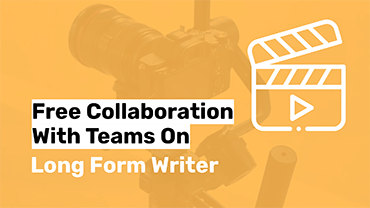 Free Collaboration with Teams on Simplified’s Long Form Writer