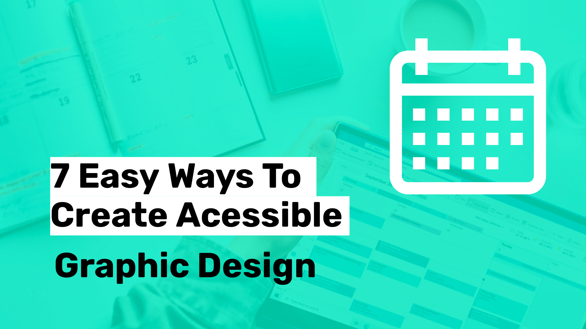 7 Easy Ways to Create Accessible Graphic Design