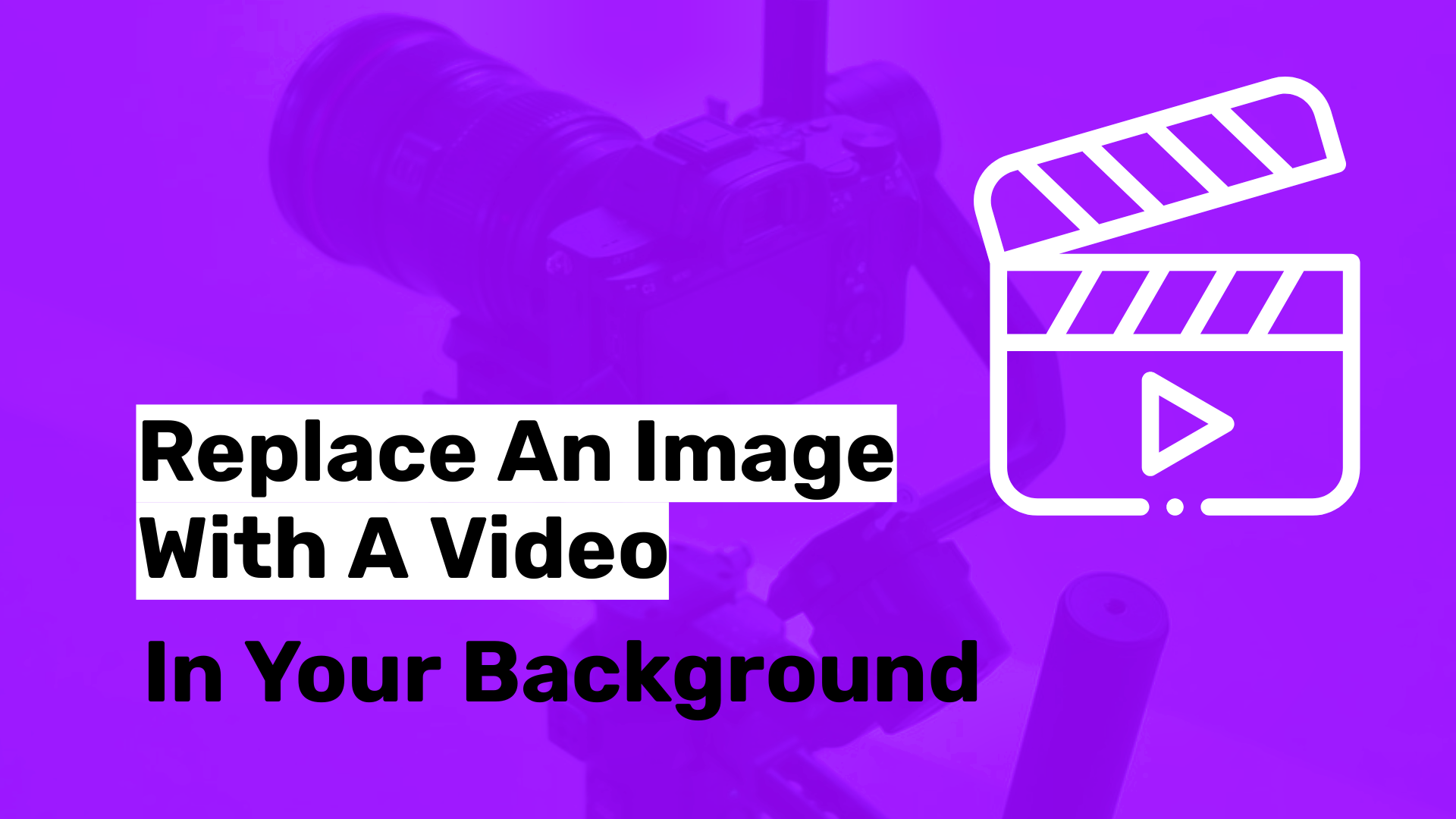 How to replace an image with a video in your background