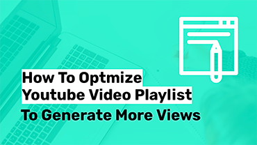 youtube playlist optimization for more views
